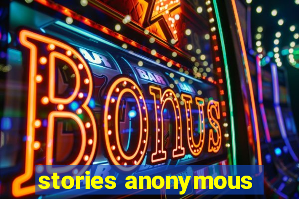 stories anonymous